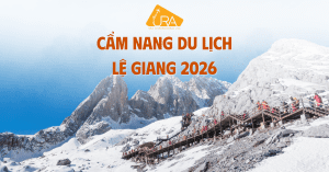 Cẩm nang du lịch Lệ Giang 2026