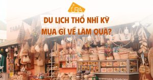 Du lịch Thổ Nhĩ Kỳ mua quà gì